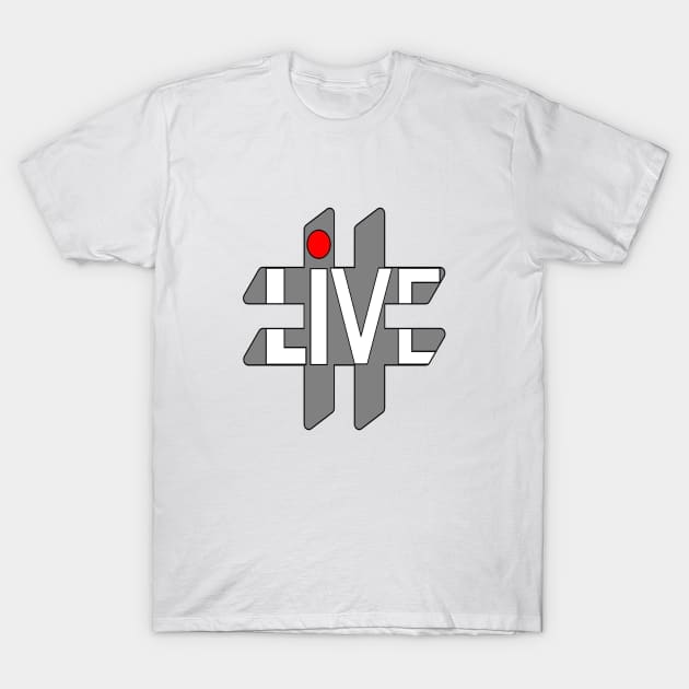 Go Live T-Shirt by Skrolla Life